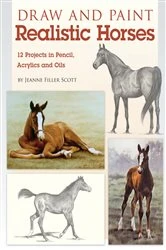 Book cover of Draw and Paint Realistic Horses by Jeanne Filler Scott