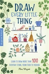 Book cover of Draw Every Little Thing by Flora Waycott