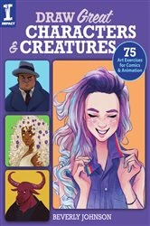 Book cover of Draw Great Characters and Creatures by Beverly Johnson