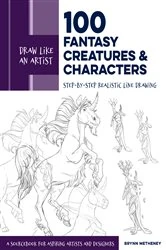 Book cover of Draw Like an Artist: 100 Fantasy Creatures and Characters by Brynn Metheney
