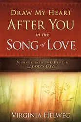 Book cover of Draw My Heart After You in the Song of Love by Virginia Helweg