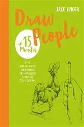 Book cover of Draw People in 15 Minutes by Jake Spicer
