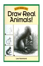 Book cover of Draw Real Animals! by Lee Hammond