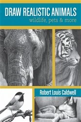 Book cover of Draw Realistic Animals by Robert Louis Caldwell