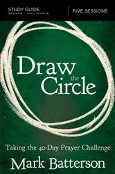 Book cover of Draw the Circle Bible Study Guide by Mark Batterson