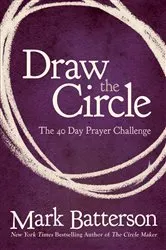 Book cover of Draw the Circle by Mark Batterson