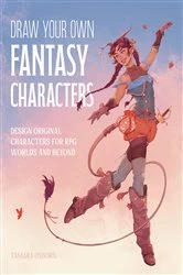 Book cover of Draw Your Own Fantasy Characters by Tamara Osborn