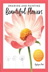 Book cover of Drawing and Painting Beautiful Flowers by Kyehyun Park