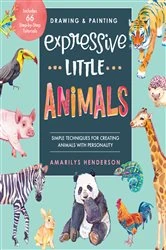 Book cover of Drawing and Painting Expressive Little Animals by Amarilys Henderson