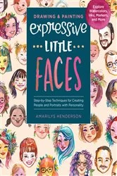 Book cover of Drawing and Painting Expressive Little Faces by Amarilys Henderson