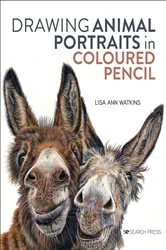 Book cover of Drawing Animal Portraits in Coloured Pencil by Lisa Ann Watkins