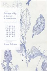 Book cover of Drawing as a Way of Knowing in Art and Science by Gemma Anderson-Tempini
