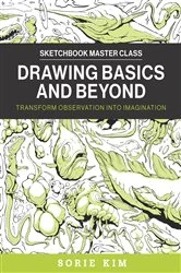 Book cover of Drawing Basics and Beyond by Sorie Kim