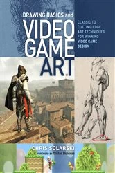 Book cover of Drawing Basics and Video Game Art by Chris Solarski