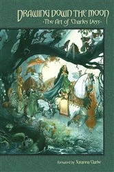Book cover of Drawing Down the Moon: The Art of Charles Vess by Charles Vess