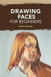 Book cover of Drawing Faces for Beginners by Craig Nelson