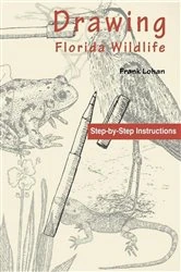 Book cover of Drawing Florida Wildlife by Frank Lohan