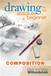 Book cover of Drawing for the Absolute Beginner, Composition by Mark Willenbrink