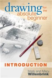 Book cover of Drawing for the Absolute Beginner, Introduction by Mark Willenbrink