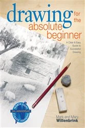 Book cover of Drawing for the Absolute Beginner by Mark Willenbrink