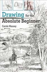 Book cover of Drawing for the Absoute Beginner by Massey Carole
