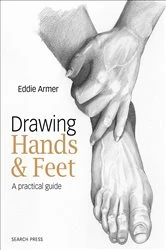 Book cover of Drawing Hands & Feet by Eddie Armer
