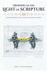 Book cover of Drawing in the Light of Scripture by Mary L. Rusty Parenteau