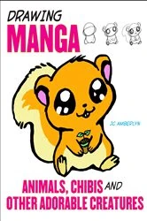 Book cover of Drawing Manga Animals, Chibis, and Other Adorable Creatures by J.C. Amberlyn