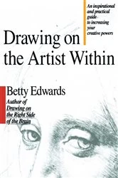 Book cover of Drawing on the Artist Within by Betty Edwards