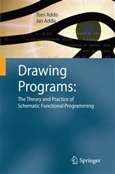 Book cover of Drawing Programs: The Theory and Practice of Schematic Functional Programming by Tom Addis