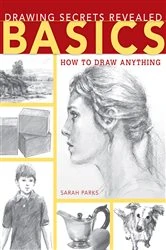 Book cover of Drawing Secrets Revealed - Basics by Sarah Parks