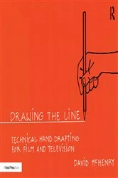 Book cover of Drawing the Line: Technical Hand Drafting for Film and Television by David McHenry
