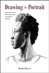 Book cover of Drawing the Portrait by Braden Messer