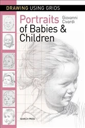 Book cover of Drawing Using Grids: Portraits of Babies & Children by Giovanni Civardi