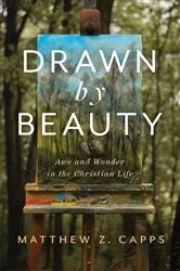 Book cover of Drawn by Beauty by Matthew Z. Capps
