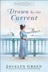 Book cover of Drawn by the Current (The Windy City Saga Book #3) by Jocelyn Green