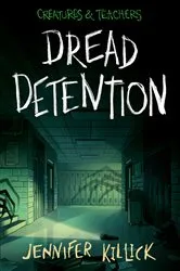 Book cover of Dread Detention by Jennifer Killick