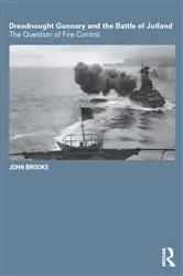 Book cover of Dreadnought Gunnery and the Battle of Jutland by John Brooks