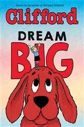 Book cover of Dream Big (Clifford the Big Red Dog) by Norman Bridwell