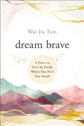 Book cover of Dream Brave by Wai Jia Tam