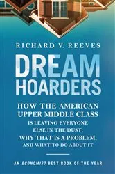 Book cover of Dream Hoarders (2nd ed.) by Richard V. Reeves