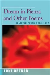 Book cover of Dream in Pienza and Other Poems by Toni Ortner