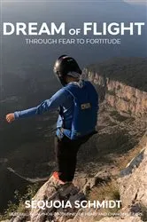 Book cover of Dream of Flight by Sequoia Schmidt