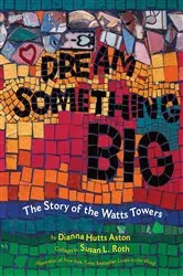 Book cover of Dream Something Big by Dianna Hutts Aston