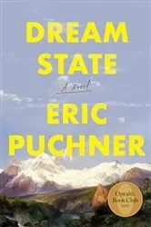 Book cover of Dream State: Oprah's Book Club by Eric Puchner