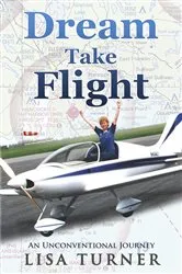Book cover of Dream Take Flight by Lisa Turner