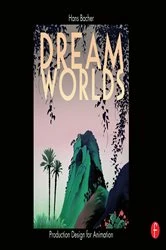 Book cover of Dream Worlds: Production Design for Animation by Hans Bacher