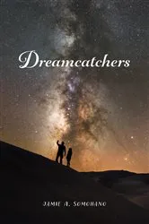 Book cover of Dreamcatchers by Jamie A. Somohano