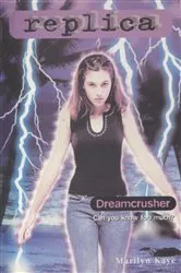 Book cover of Dreamcrusher (Replica #19) by Marilyn Kaye