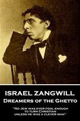 Book cover of Dreamers of the Ghetto by Israel Zangwill
